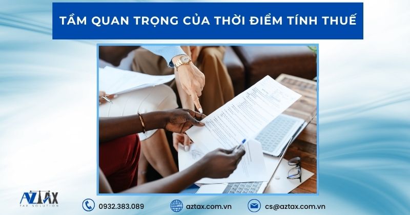 Tầm quan trọng của thời điểm tính thuế