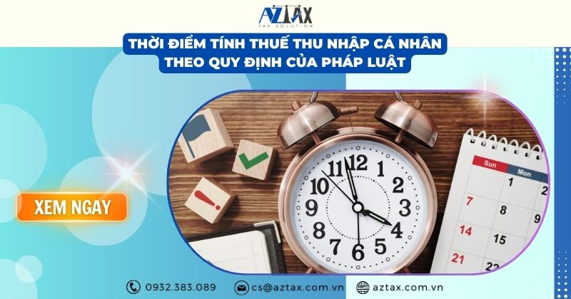 Thời điểm tính thuế thu nhập cá nhân theo quy định của pháp luật