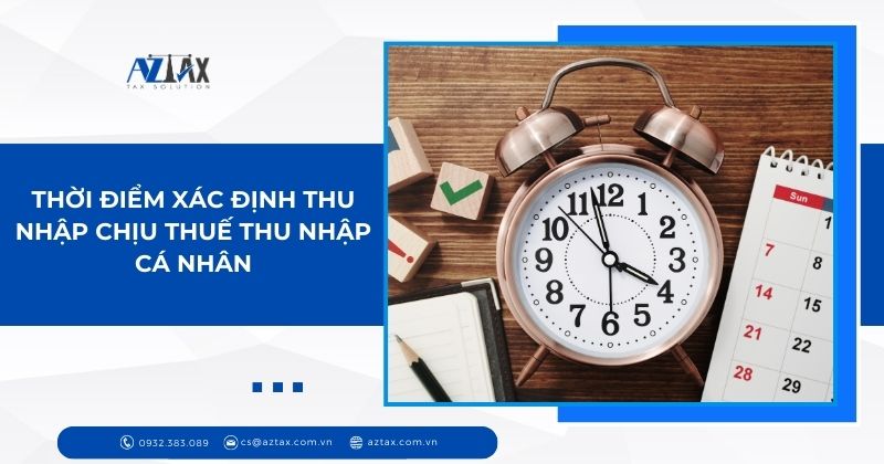 Thời điểm xác định thu nhập chịu thuế thu nhập cá nhân