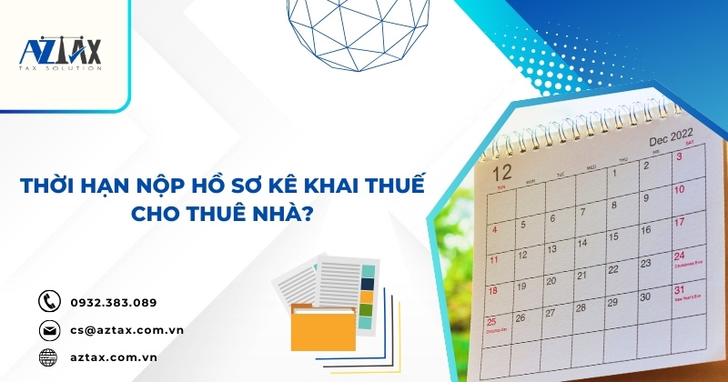 Thời hạn nộp hồ sơ kê khai thuế cho thuê nhà?
