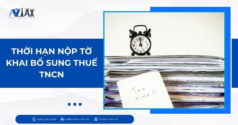 Thời hạn nộp tờ khai bổ sung thuế TNCN