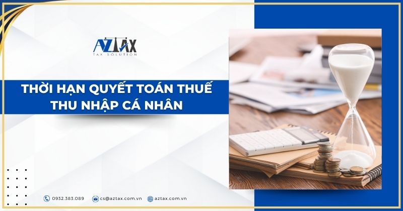 Thời hạn quyết toán thuế thu nhập cá nhân