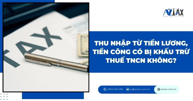 Thu nhập từ tiền lương, tiền công có bị khấu trừ thuế TNCN không?