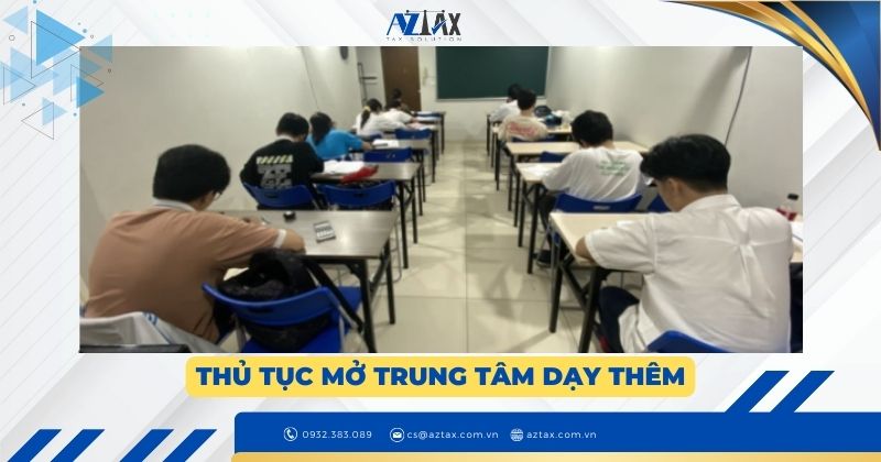 Thủ tục mở trung tâm dạy thêm