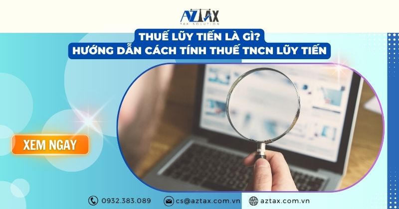 Thuế lũy tiến là gì? Hướng dẫn cách tính thuế TNCN lũy tiến