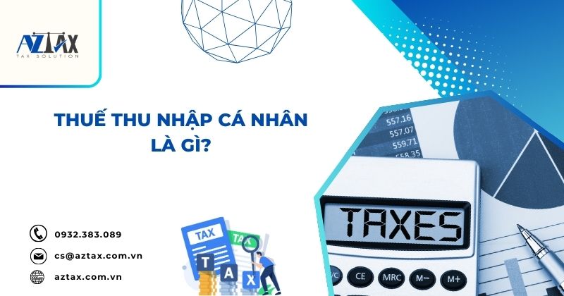 Thuế thu nhập cá nhân là gì?