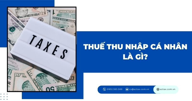 Thuế thu nhập cá nhân là gì?