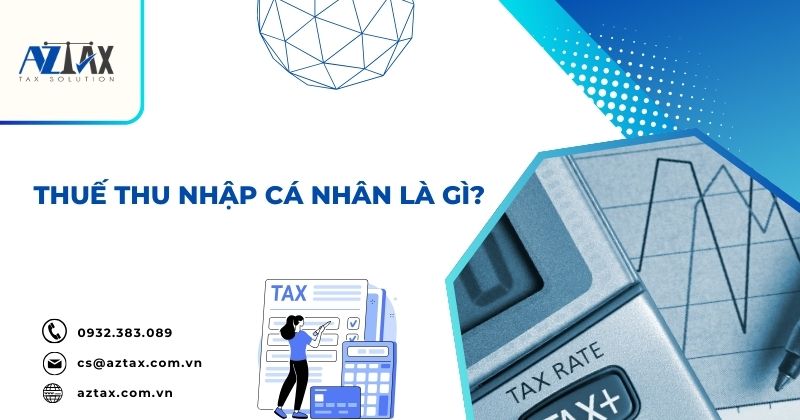 Thuế thu nhập cá nhân là gì?