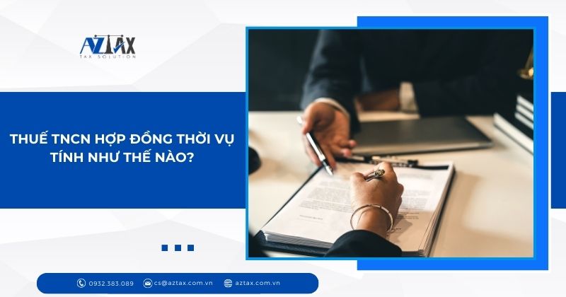 Thuế TNCN hợp đồng thời vụ tính như thế nào?