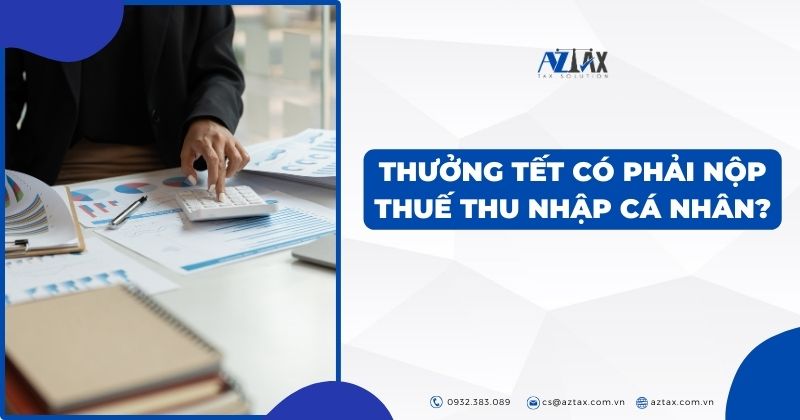 Thưởng Tết có phải nộp thuế thu nhập cá nhân?