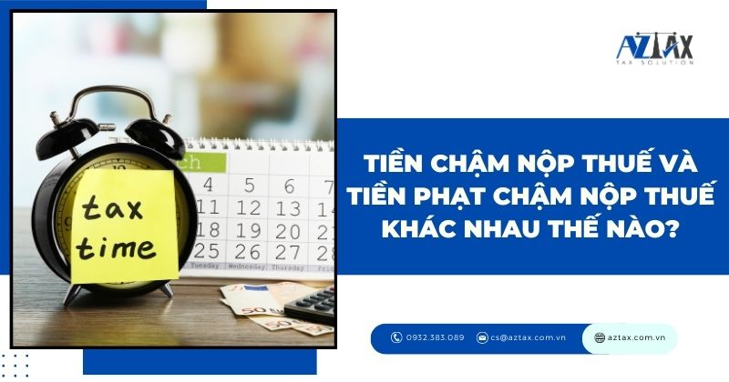 Tiền chậm nộp thuế và tiền phạt chậm nộp thuế khác nhau thế nào?