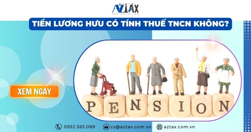 Tiền lương hưu có tính thuế TNCN không?