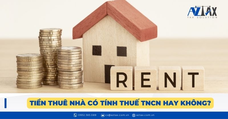 Tiền thuê nhà có tính thuế TNCN hay không?