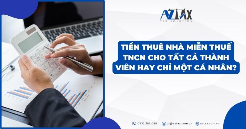 Tiền thuê nhà miễn thuế TNCN cho tất cả thành viên hay chỉ một cá nhân?