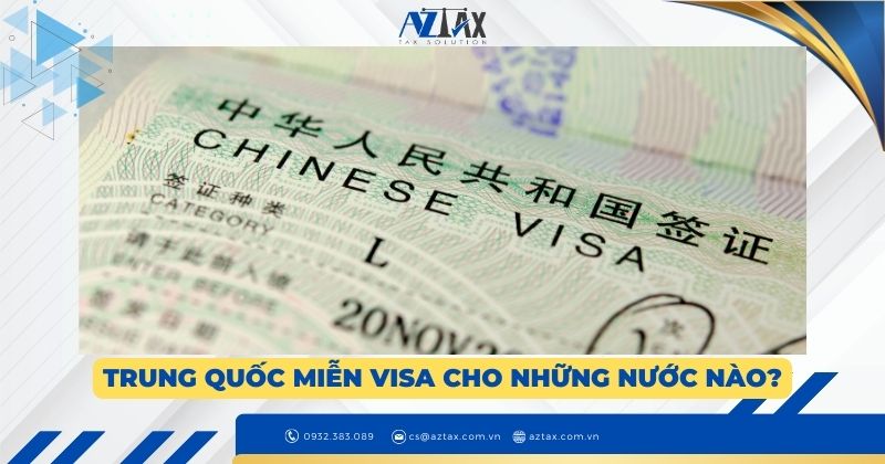 Trung Quốc miễn visa cho những nước nào?