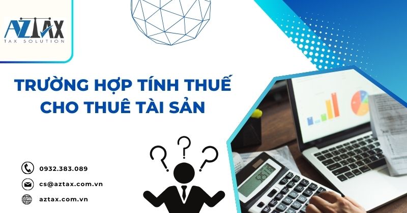 Trường hợp tính thuế cho thuê tài sản