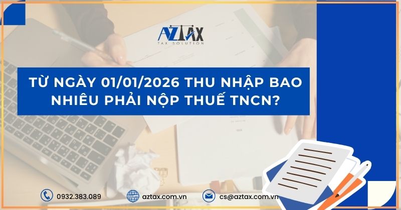 Từ ngày 01/01/2026 thu nhập bao nhiêu phải nộp thuế TNCN?