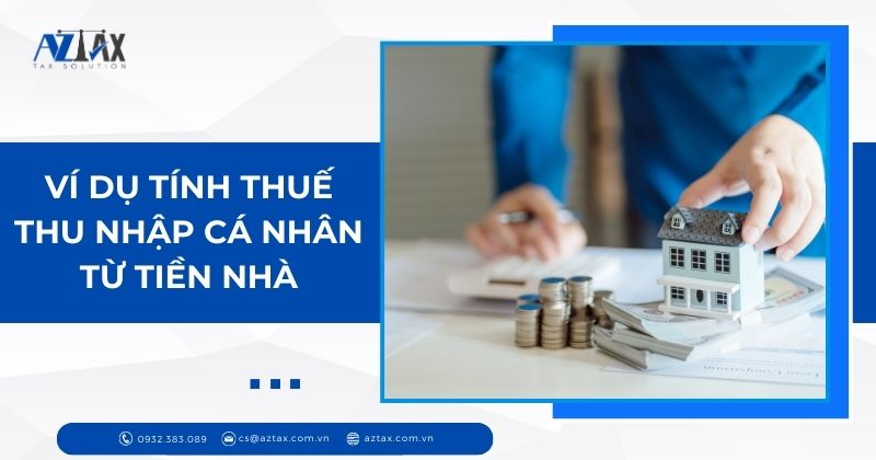 Ví dụ về tính thuế tncn từ tiền nhà