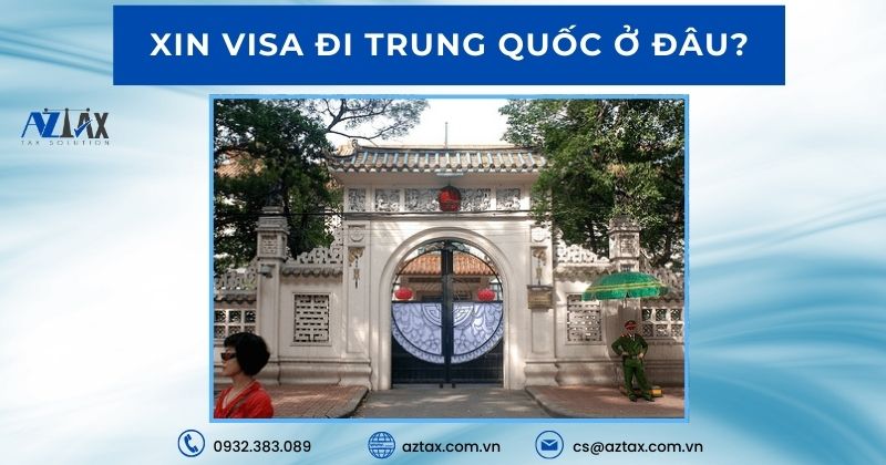 Xin visa đi Trung Quốc ở đâu?