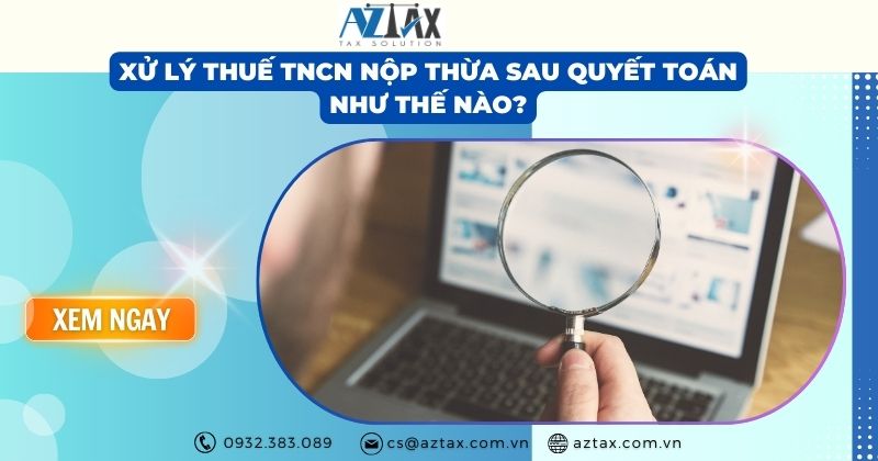 xử lý thuế tncn nộp thừa sau quyết toán