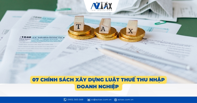 07 chính sách xây dựng Luật Thuế thu nhập doanh nghiệp