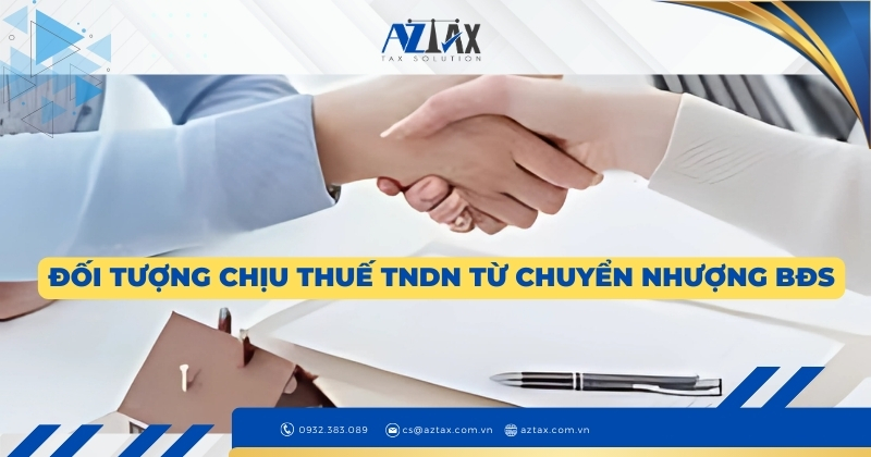 Đối tượng chịu thuế TNDN từ chuyển nhượng BĐS