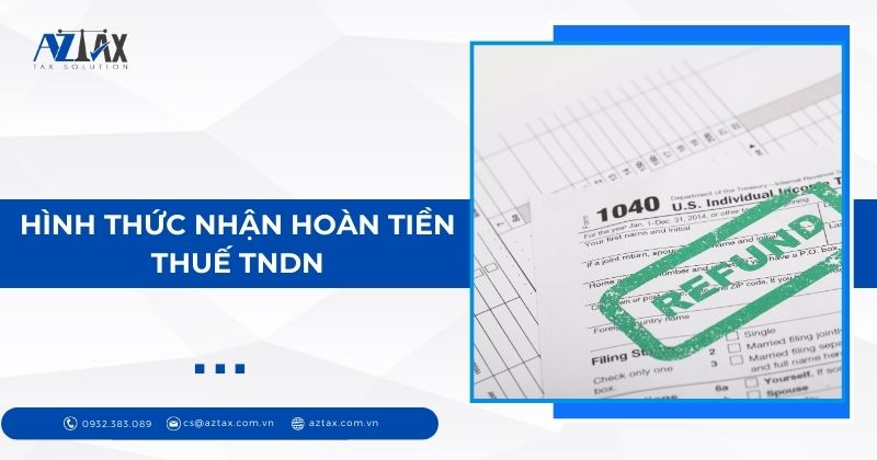 Hình thức nhận hoàn tiền thuế TNDN