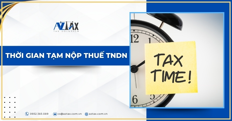 Thời gian tạm nộp thuế TNDN năm 2025