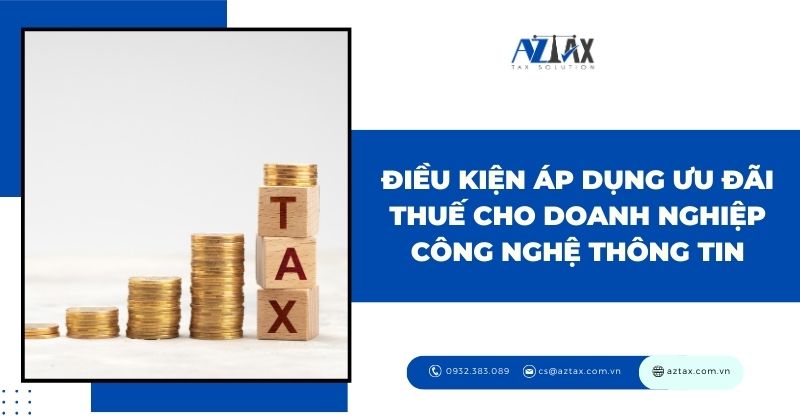 Điều kiện áp dụng ưu đãi thuế cho doanh nghiệp công nghệ thông tin