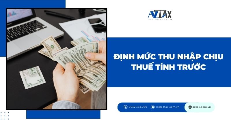 Định mức thu nhập chịu thuế tính trước