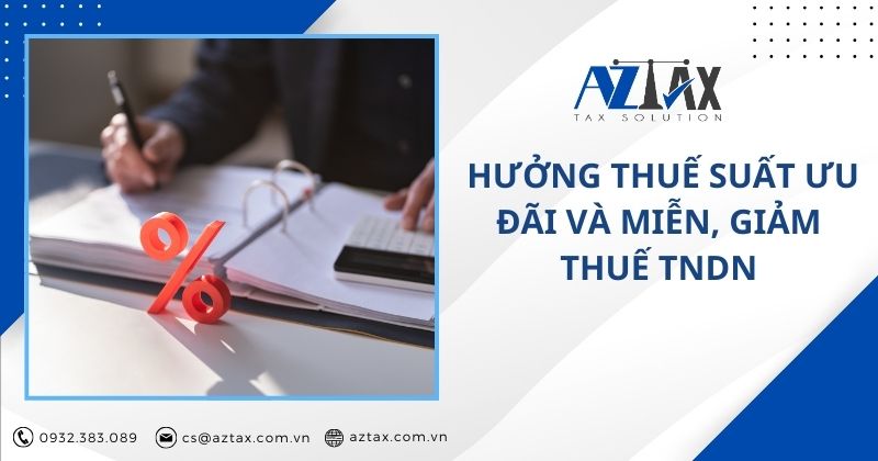 Hưởng thuế suất ưu đãi và miễn, giảm thuế TNDN