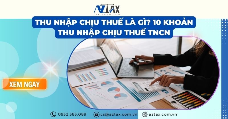 Thu nhập chịu thuế là gì? 10 khoản thu nhập chịu thuế TNCN