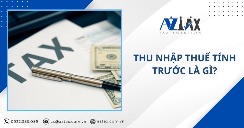 Thu nhập chịu thuế tính trước là gì