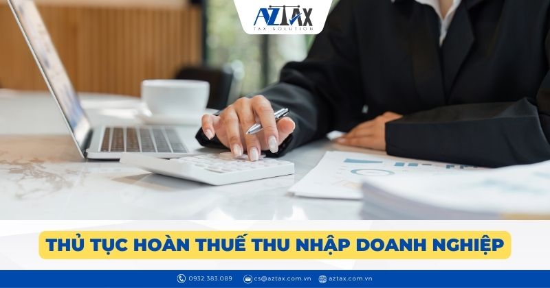 Thủ tục hoàn thuế thu nhập doanh nghiệp