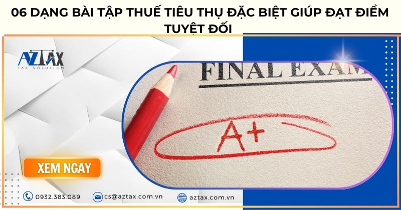 06 dạng bài tập thuế tiêu thụ đặc biệt giúp đạt điểm tuyệt đối