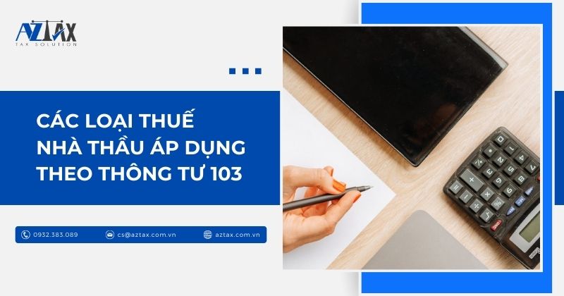 Các loại thuế nhà thầu áp dụng theo Thông tư 103