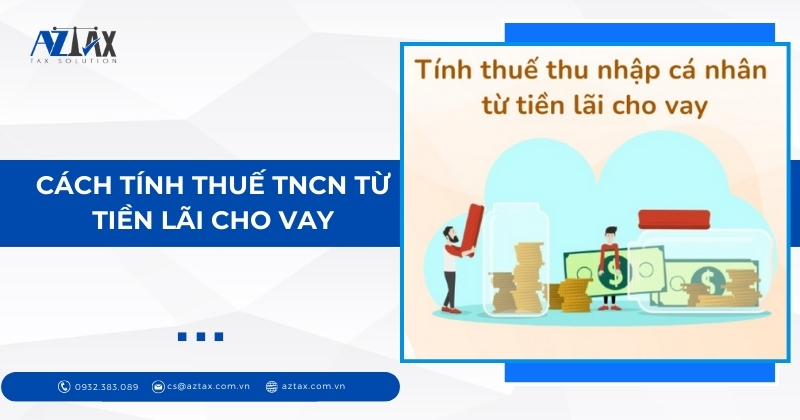 Cách tính thuế TNCN từ tiền lãi cho vay