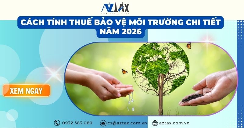 Cách tính thuế bảo vệ môi trường chi tiết năm 2026