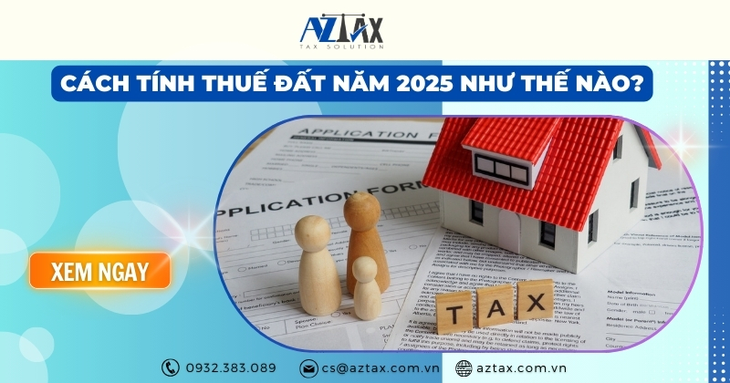 Cách tính thuế đất ở năm 2025 như thế nào?