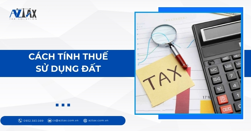 Cách tính thuế sử dụng đất