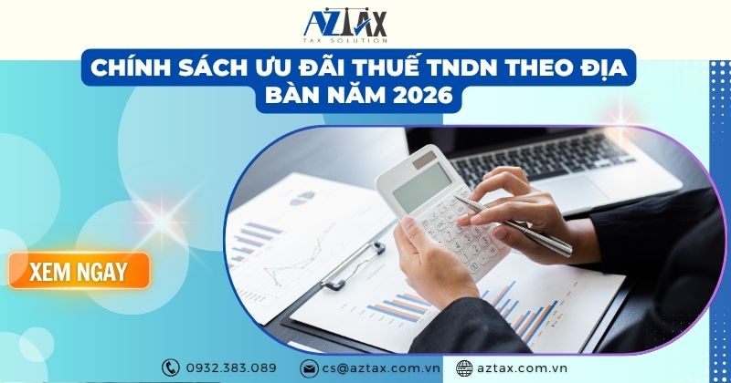 Chính sách ưu đãi thuế TNDN theo địa bàn năm 2026