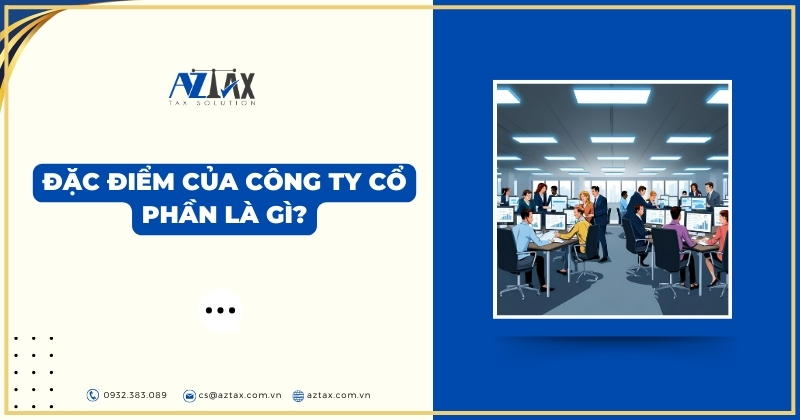 Đặc điểm của công ty cổ phần là gì?