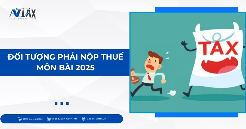 Đối tượng phải nộp thuế môn bài 2025