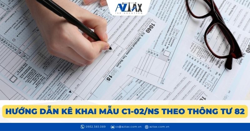 Hướng dẫn kê khai Mẫu C1-02/NS theo Thông tư 84