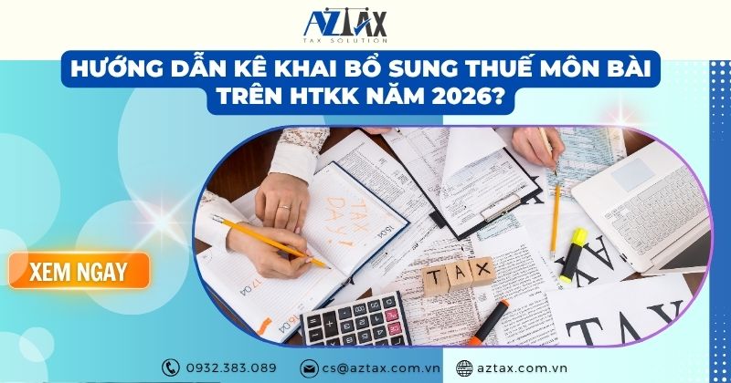 Hướng dẫn kê khai bổ sung thuế môn bài trên HTKK năm 2026?