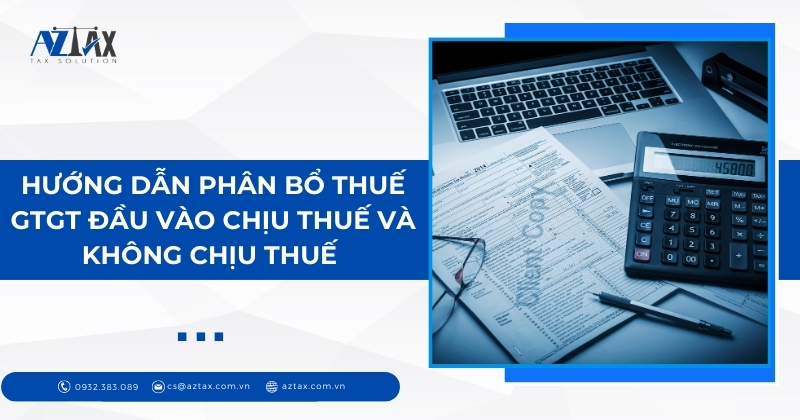 Hướng dẫn phân bổ thuế GTGT đầu vào 2025