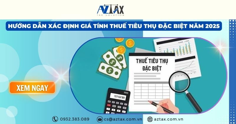 Hướng dẫn xác định giá tính thuế tiêu thụ đặc biệt năm 2025
