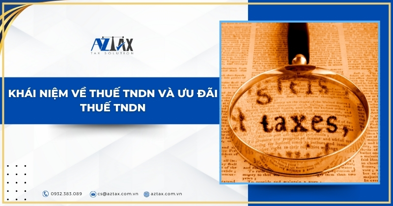 Khái niệm về thuế TNDN và ưu đãi thuế TNDN