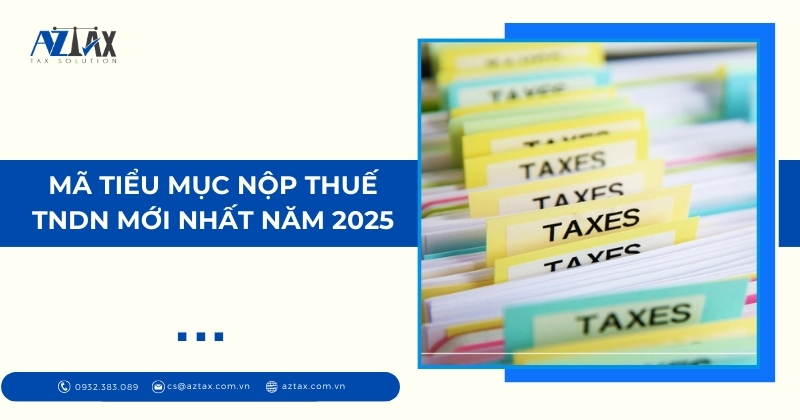 Mã tiểu mục nộp thuế TNDN mới nhất 2025