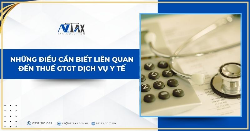 Những điều cần biết liên quan đến thuế GTGT dịch vụ y tế